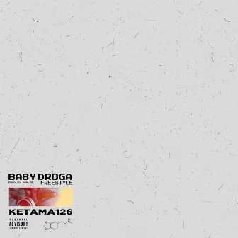 Baby Droga Freestyle (64 Bars) by Ketama126