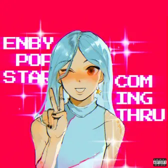 ENBY POPSTAR COMING THRU by xofilo