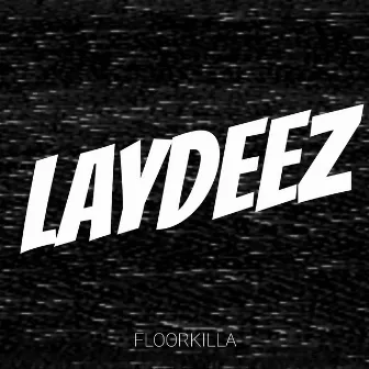 Laydeez by Floorkilla