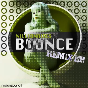 Bounce (Remix EP) by NILLIONAIRE$