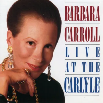 Live At The Carlyle by Barbara Carroll