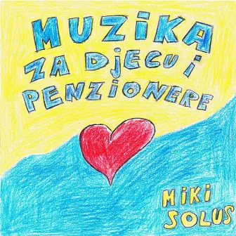 Muzika za djecu i penzionere by Miki Solus