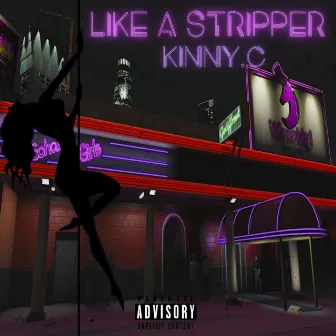 Like a Stripper by KINNY.C