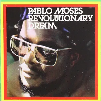 Revolutionary Dream by Pablo Moses