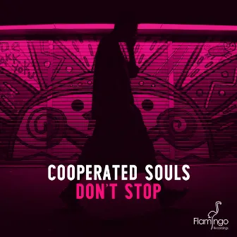 Don't Stop by Cooperated Souls