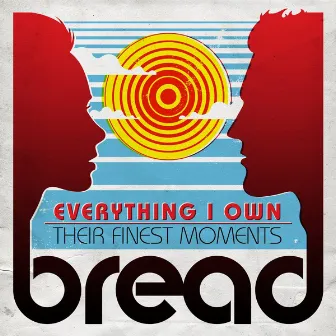 Everything I Own: Their Finest Moments by Bread