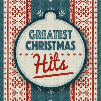 Greatest Christmas Hits by Greatest Christmas Songs