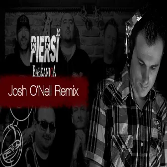 Bałkanica (Josh O`Nell Remix) by Piersi