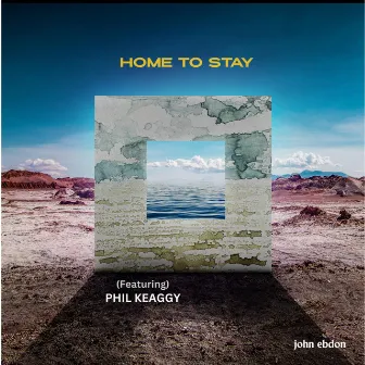 Home to Stay by John Ebdon