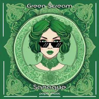 Green Scream by Sanaque