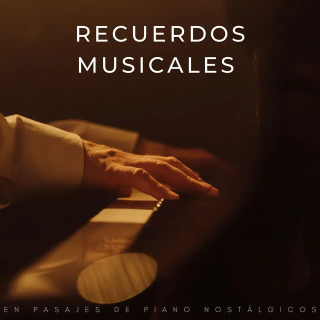 Recuerdos Musicales En Pasajes De Piano Nostálgicos