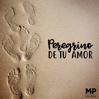 Peregrino de Tu Amor (Mp) by Movimiento Peregrino