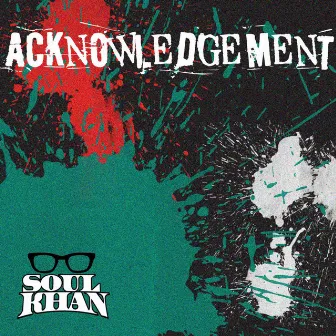 Acknowledgement by Soul Khan