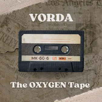 The OXYGEN Tape by VorDa