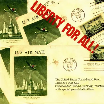 Liberty For All! by United States Coast Guard Band