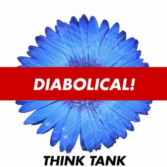 Diabolical! by Think Tank