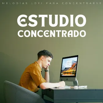 Estudio Concentrado: Melodías Lofi Para Concentrarse by Leer y estudiar música