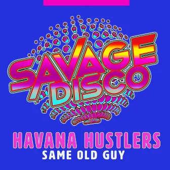 Same Old Guy by Havana Hustlers