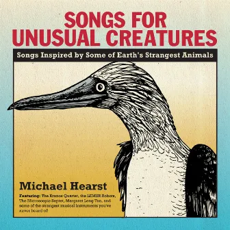 Songs For Unusual Creatures by Michael Hearst