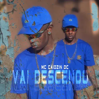 Vai Descendo by Mc Caiozin Dc