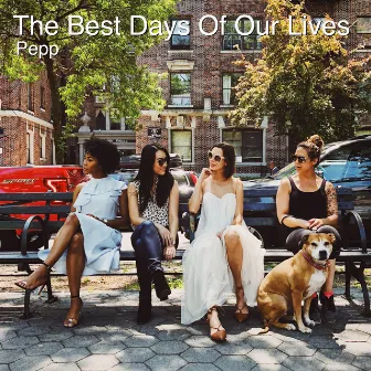 The Best Days of Our Lives by Pepp