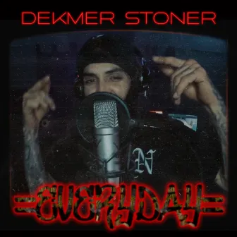 Everyday by Dekmer Stoner