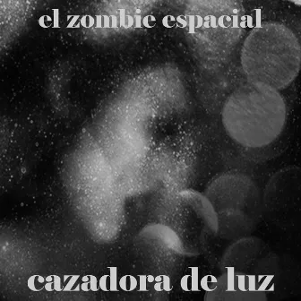 CAZADORA DE LUZ by El Zombie Espacial