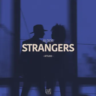 Strangers by Aldor