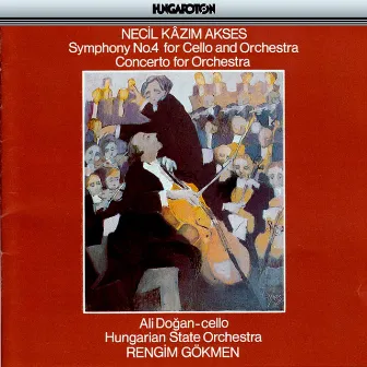 Akses: Symphony No. 4 for Cello and Orchestra - Concerto for Orchestra by Rengim Gokmen