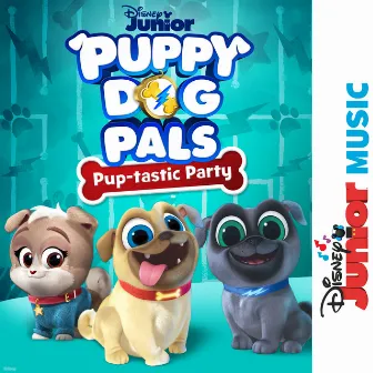 Disney Junior Music: Puppy Dog Pals - Pup-tastic Party by 