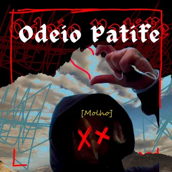 Odeio Patife by Molho