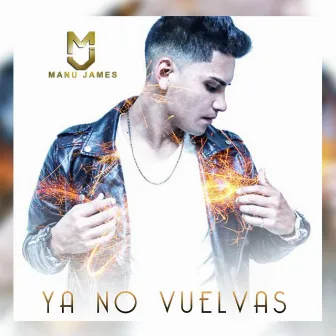 Ya No Vuelvas by Manu James