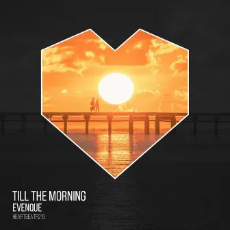 Till The Morning by Evenque