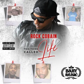 This Thing Called Life by Rock Cobain