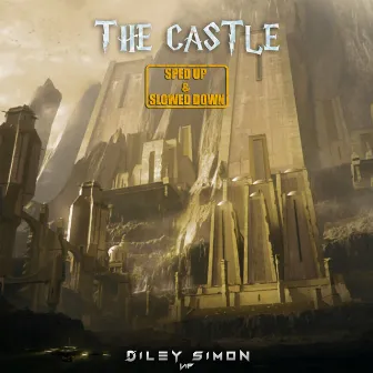 The Castle (Sped Up & Slowed Down) by Diley Simon VIP