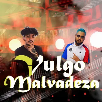 Vulgo Malvadeza by Lyanq