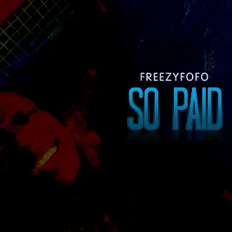 So paid by Freezyfofo