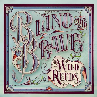 Blind and Brave by The Wild Reeds