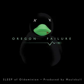 Oregon Failure by Sleep Of Oldominion