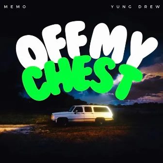 Off My Chest by Yung Drew