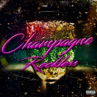 Champagne by Reckless