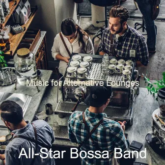 Music for Alternative Lounges by All-Star Bossa Band