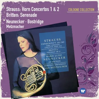 R.Strauss/Britten: Hornkonzerte Nr.1 & 2/Serenade by Marie Luise Neunecker