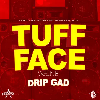 Tuff Face Whine - Single by Drip Gad