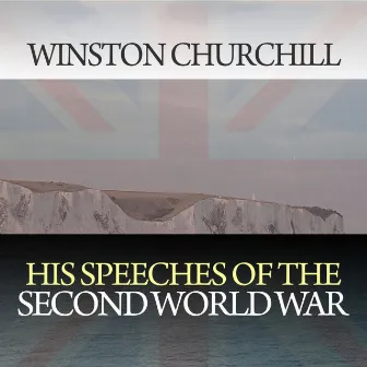 His Speeches of the Second World War by Winston Churchill