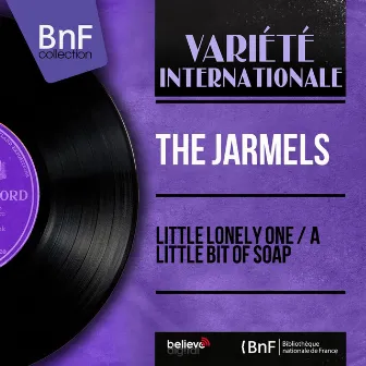 Little Lonely One / A Little Bit of Soap (Mono Version) by The Jarmels