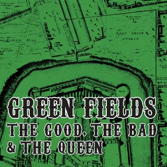 Green Fields by The Good, the Bad & the Queen