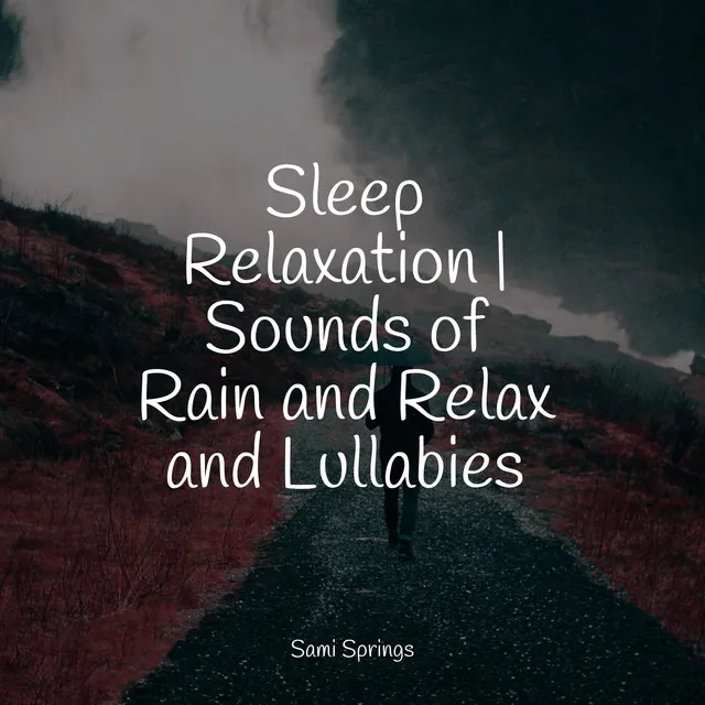 Sleep Relaxation | Sounds of Rain and Relax and Lullabies