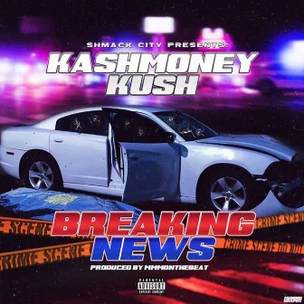 Breaking News by Kashmoneykush