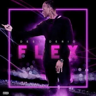 Flex by Desi Derio